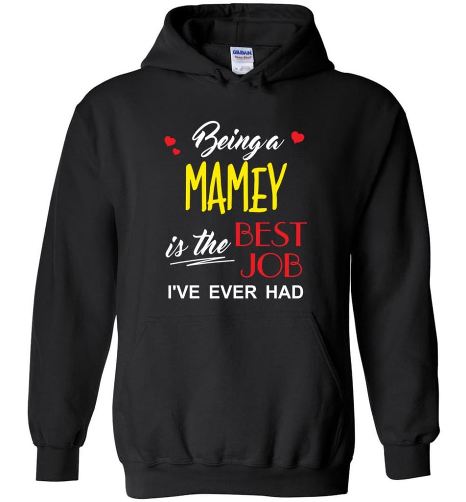 Being A Mamey Is The Best Job Gift For Grandparents Hoodie - Black / M