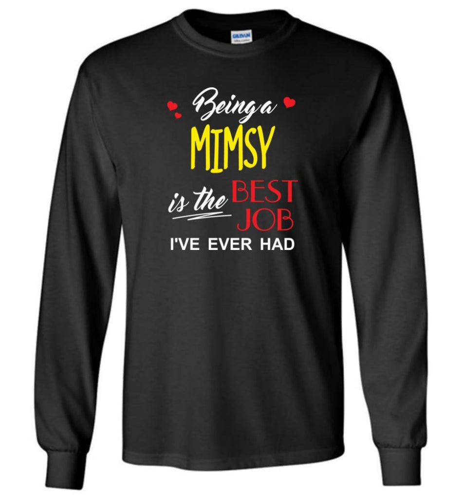 Being A Mimsy Is The Best Job Gift For Grandparents Long Sleeve T-Shirt - Black / M