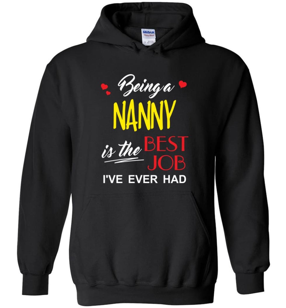 Being A Nanny Is The Best Job Gift For Grandparents Hoodie - Black / M