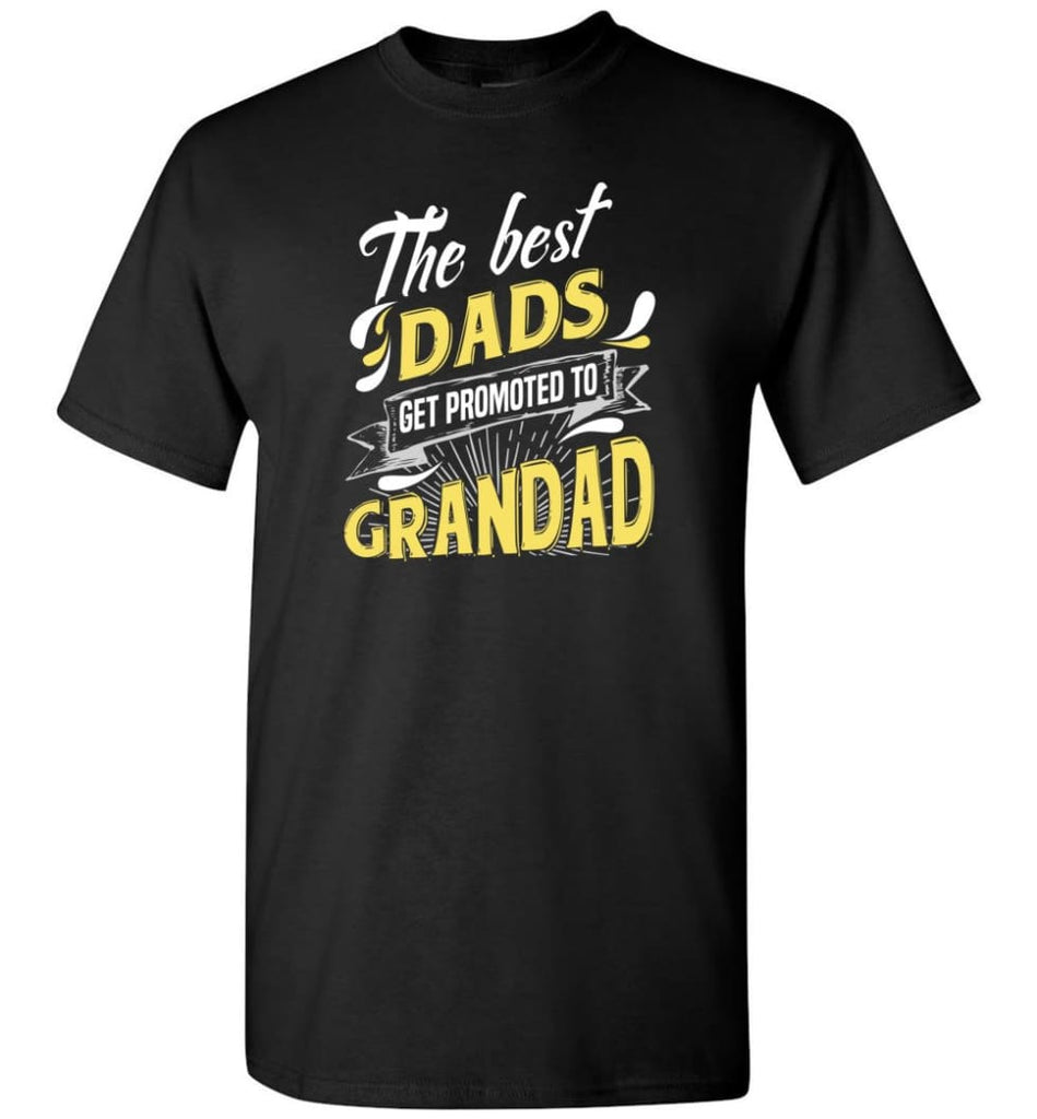 Best Dads Get Promoted To Grandad Christmas Gift for Grandpa T-Shirt - Black / S