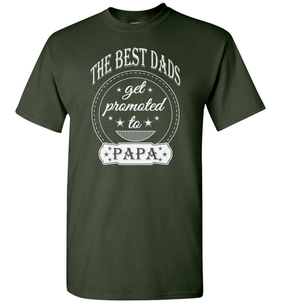Best Dads Get Promoted To Papa Grandpa Father Christmas Gift T-Shirt - Forest Green / S
