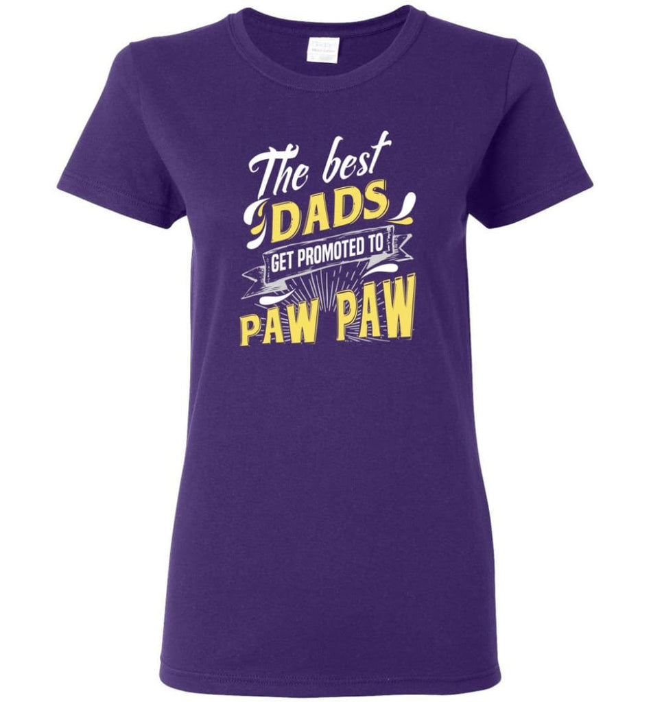 Best Dads Get Promoted To Paw Paw Christmas Gift for Grandpa Women Tee - Purple / M