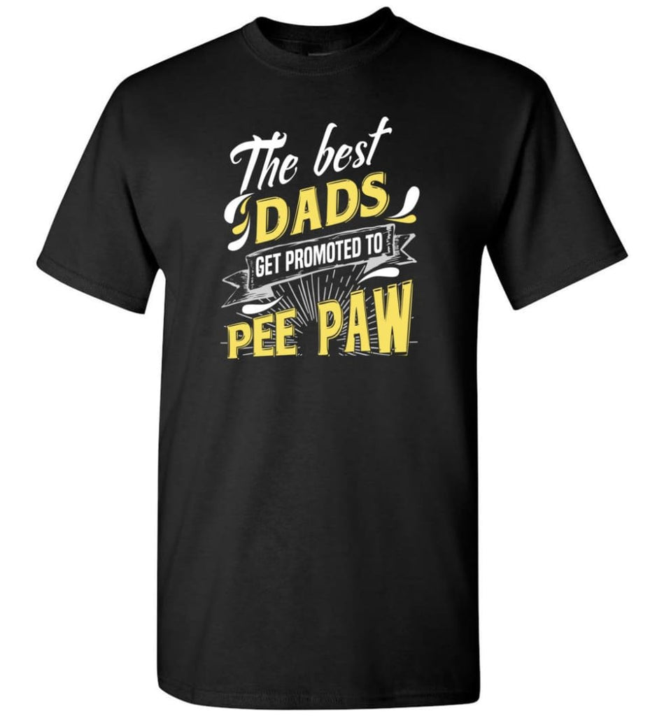 Best Dads Get Promoted To Pee Paw Christmas Gift for Grandpa T-Shirt - Black / S