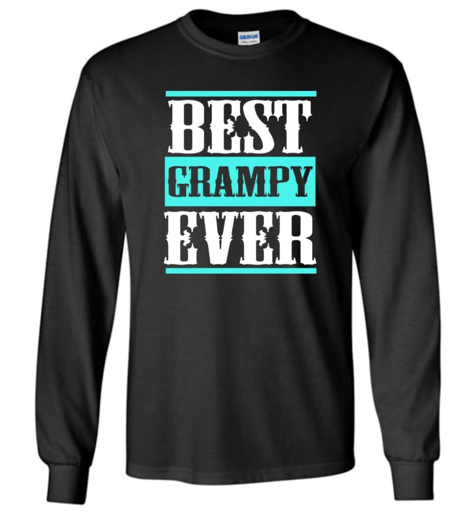 Best Grampy Ever T shirt Grandpa Papa Father Christmas Gift Long Sleeve T-Shirt - Black / M