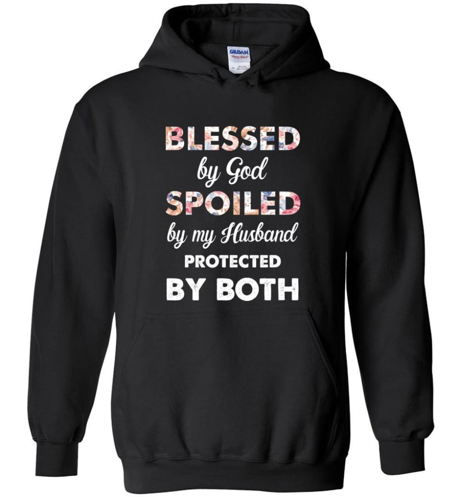 Blessed By God Spoiled By My Husband Protected By Both - Hoodie - Black / M - Hoodie