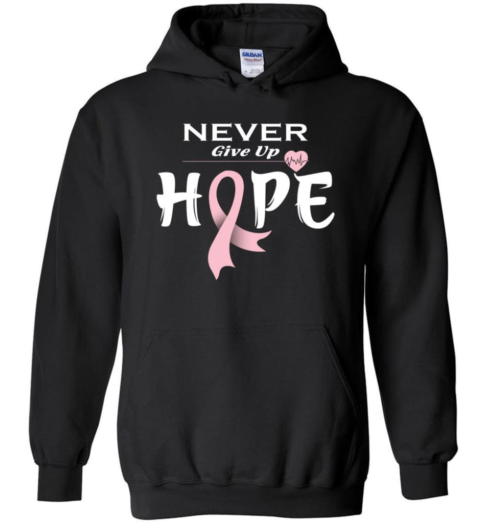 Breast Cancer Awareness Never Give Up Hope Hoodie - Black / M