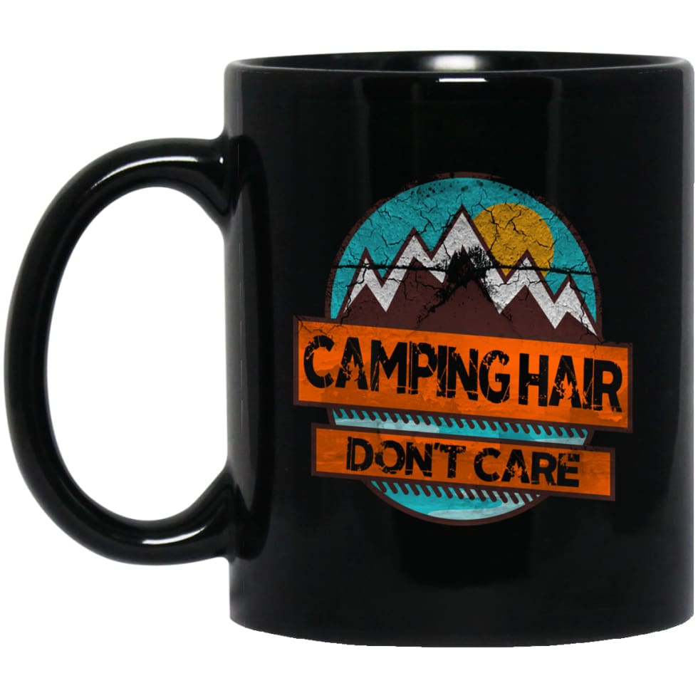 Campers Funny Shirt Camping Hair Dont Care 11 oz Black Mug - Black / One Size - Drinkware