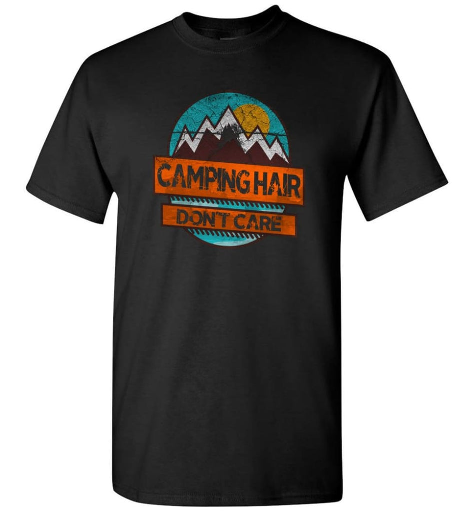 Campers Funny Shirt Camping Hair Dont Care T-Shirt - Black / S