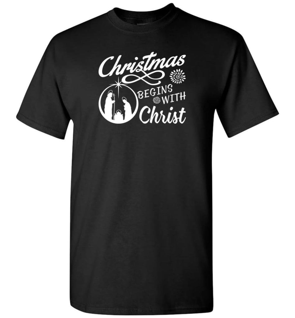 Christmas Begins With Christ T-Shirt - Black / S