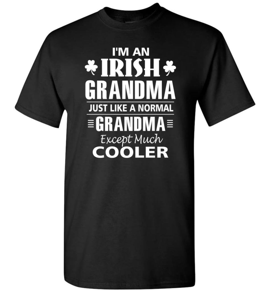 Christmas Grandma Gift for Irish Ladies Women I’m An Cooler Irish Grandma T-Shirt - Black / S