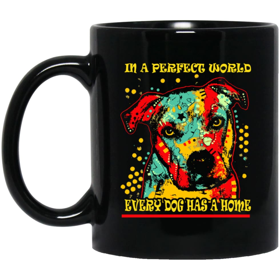 Dog Lovers Gift Every Dog Has A Home 11 oz Black Mug - Black / One Size - Drinkware