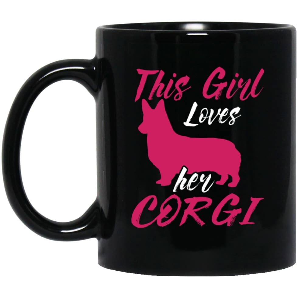 Dog Lovers Gift This Girl Loves Her Corgi 11 oz Black Mug - Black / One Size - Drinkware