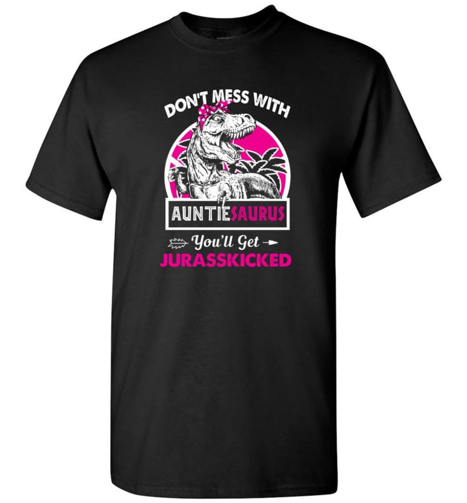 Don’t Mess With Auntie Saurus - T-Shirt - Black / S - T-Shirt