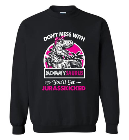 Don’t Mess With Mommy Saurus - Sweatshirt - Black / M - Sweatshirt