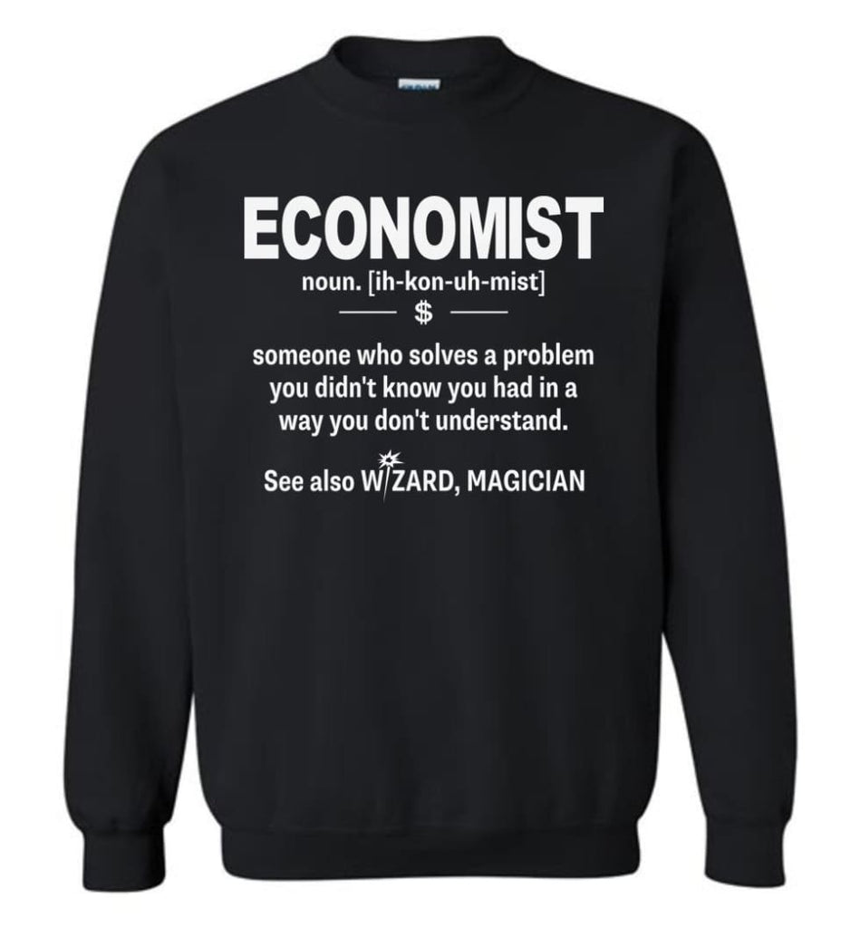Economist Noun Shirt Funny Economist Definition Wizard Magician Sweatshirt - Black / M