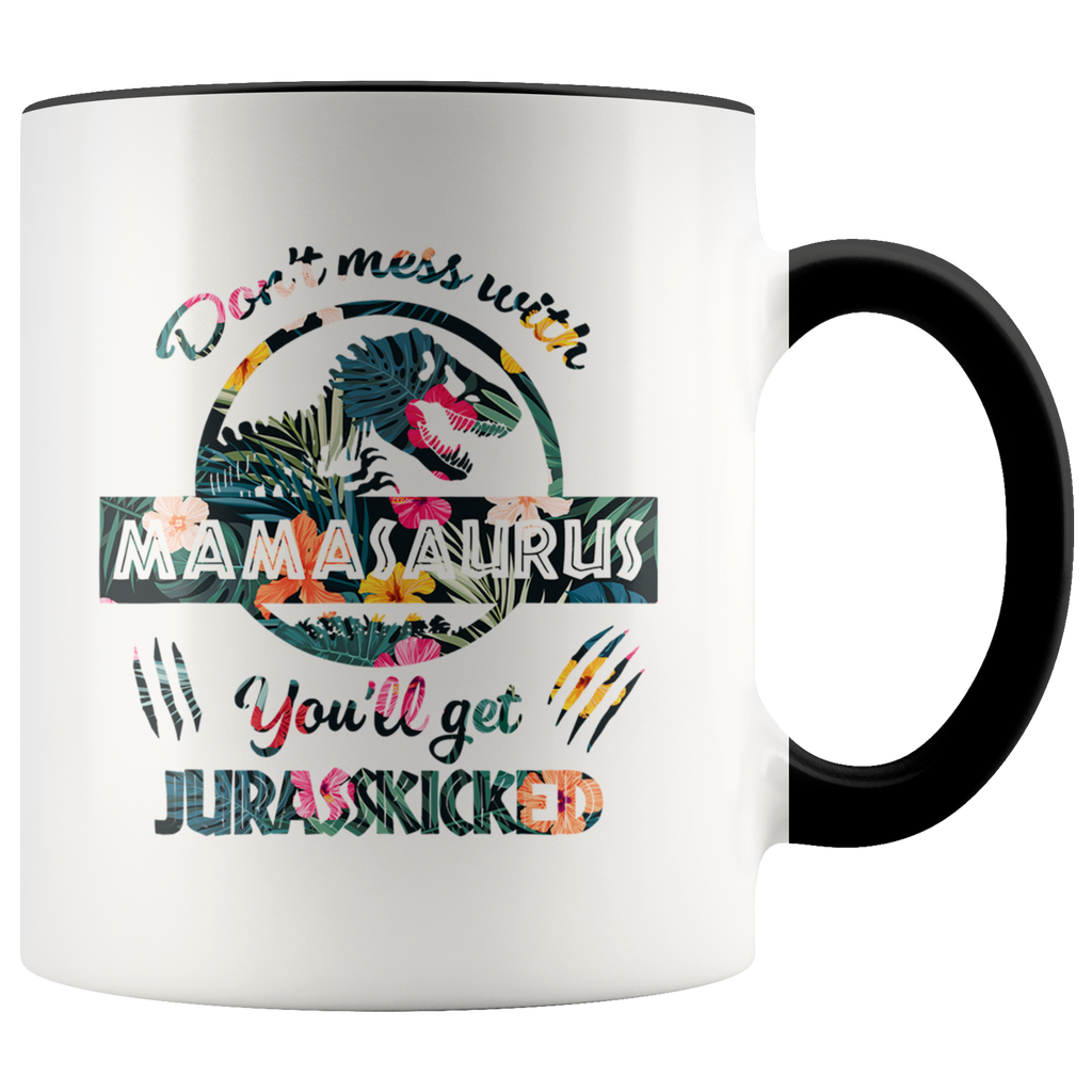 Don't Mess With Mamasaurus You'll Get Jurasskicked Premium Accent Mug