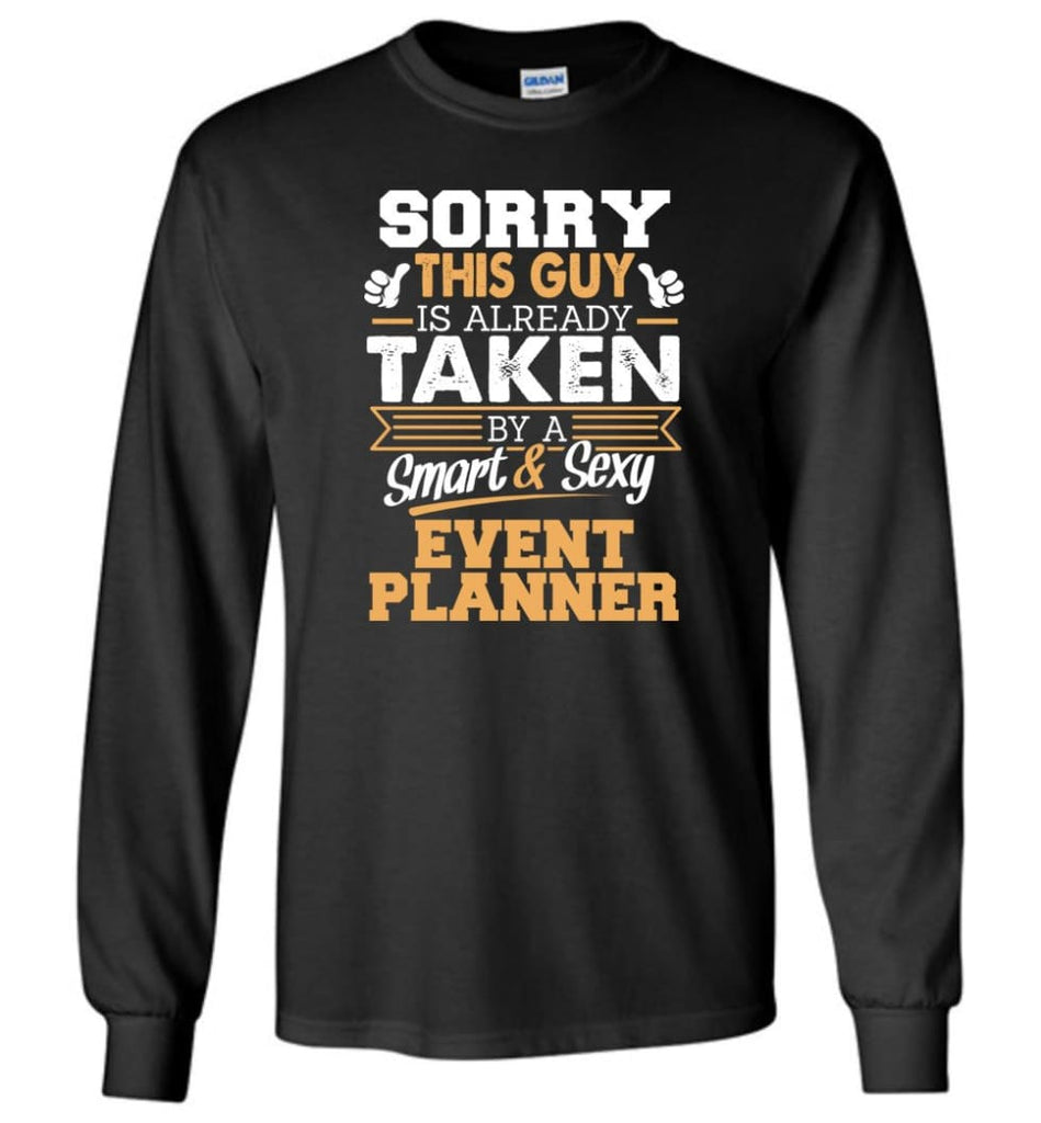 Event Planner Shirt Cool Gift for Boyfriend Husband or Lover - Long Sleeve T-Shirt - Black / M