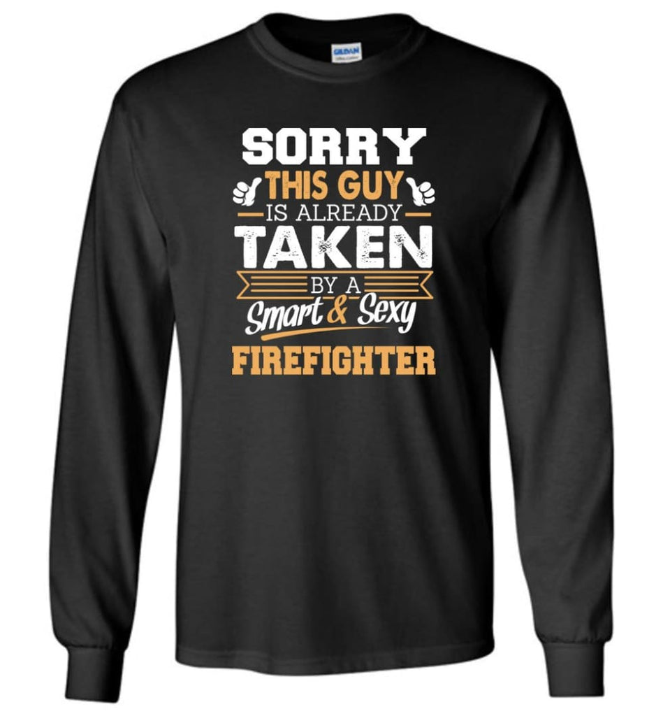 Firefighter Shirt Cool Gift for Boyfriend Husband or Lover - Long Sleeve T-Shirt - Black / M