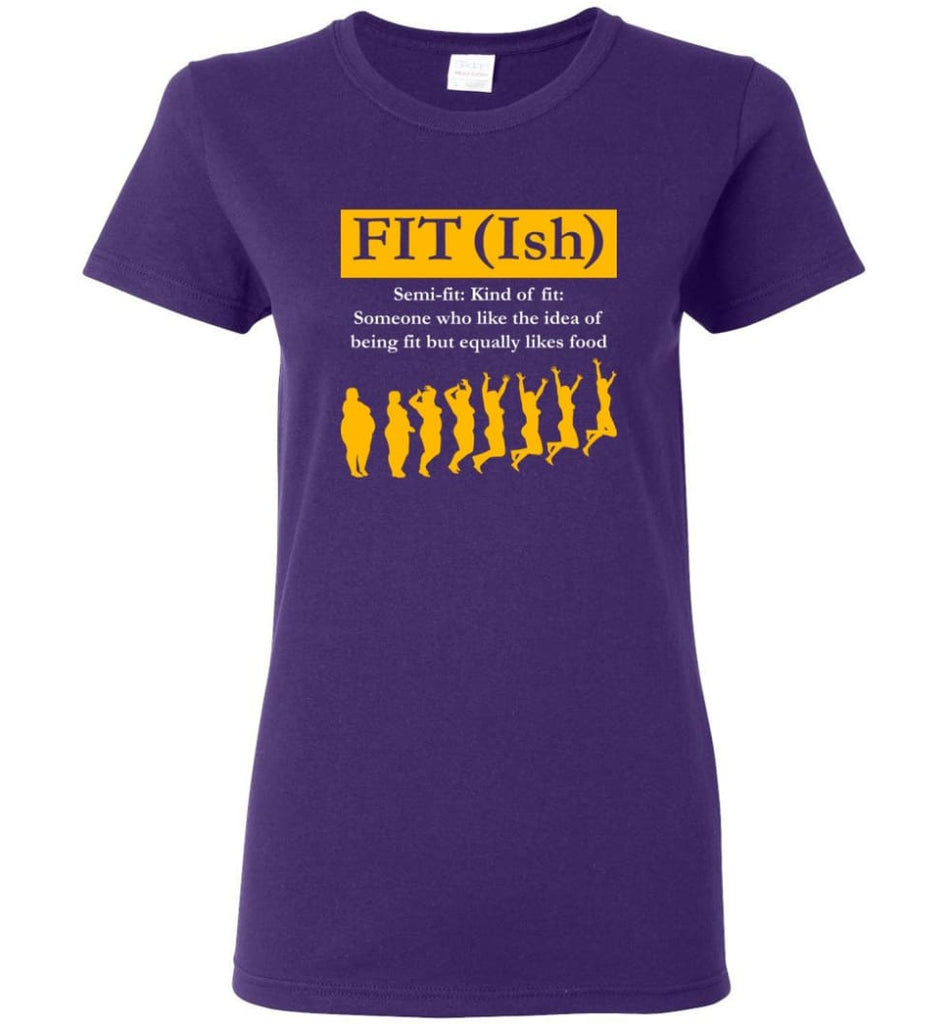 FIT(ISH) Funny Gym Yoga Fitness Ladies Shirt Semi Fit Kind of Fit Women Tee - Purple / M