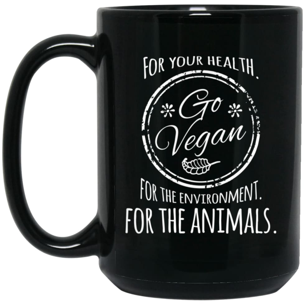For Your Health Go Vegan For Environment For Animals 15 oz Black Mug - Black / One Size - Drinkware