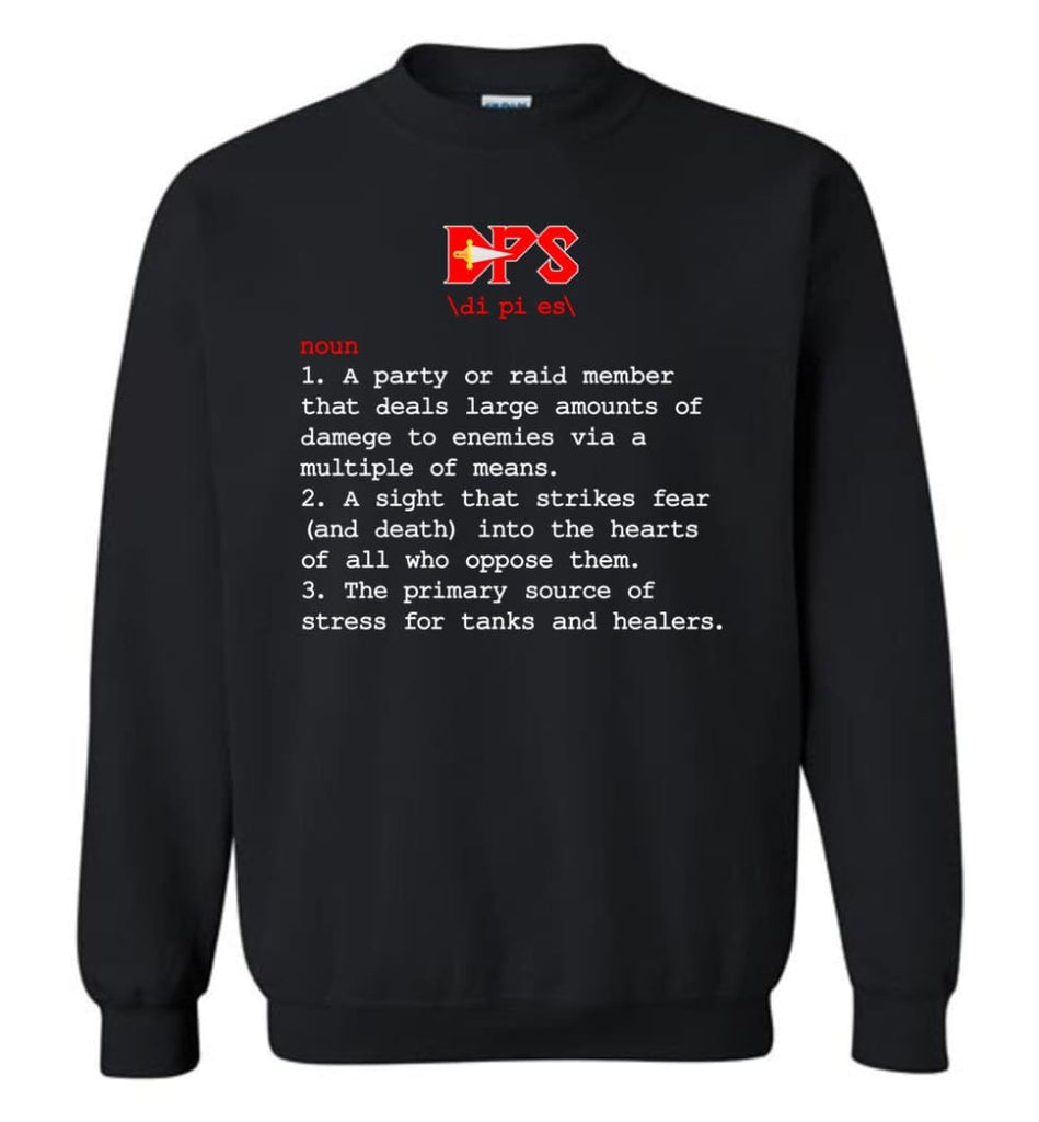 Funny Dps Definition Nerdy Dps Heroes T Shirts Gift For Gamer Sweatshirt - Black / M