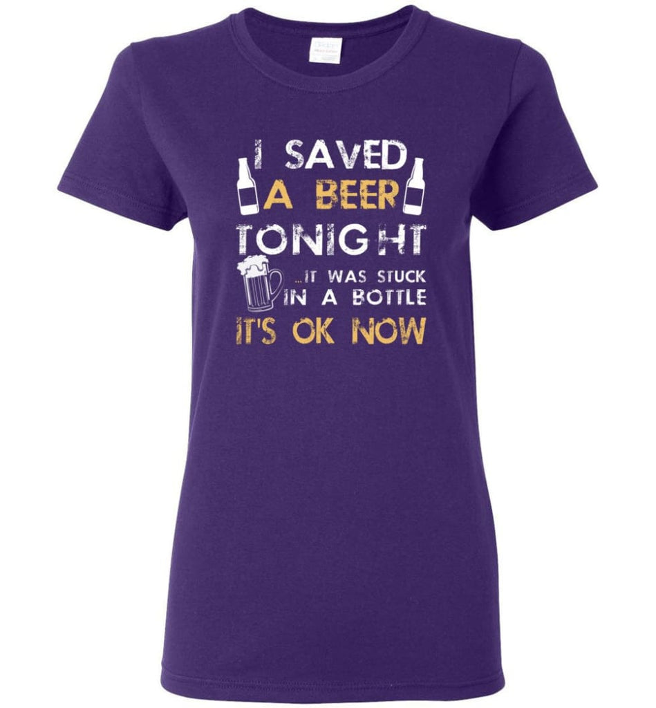 Funny Drinking Shirt I Saved A Beer Tonight Women Tee - Purple / M