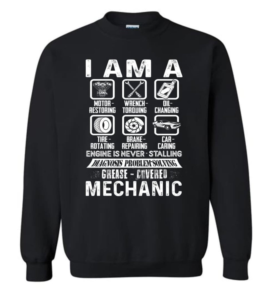 Funny Mechanic Shirt I’M A Motor Restoring Diagnosis Problem Solving Sweatshirt - Black / M