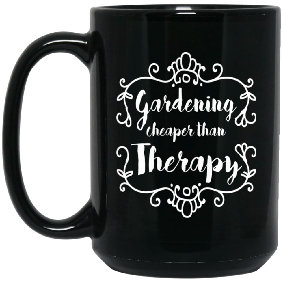 Gardening Cheaper Than Therapy Gift for Gardeners 15 oz Black Mug - Black / One Size - Drinkware