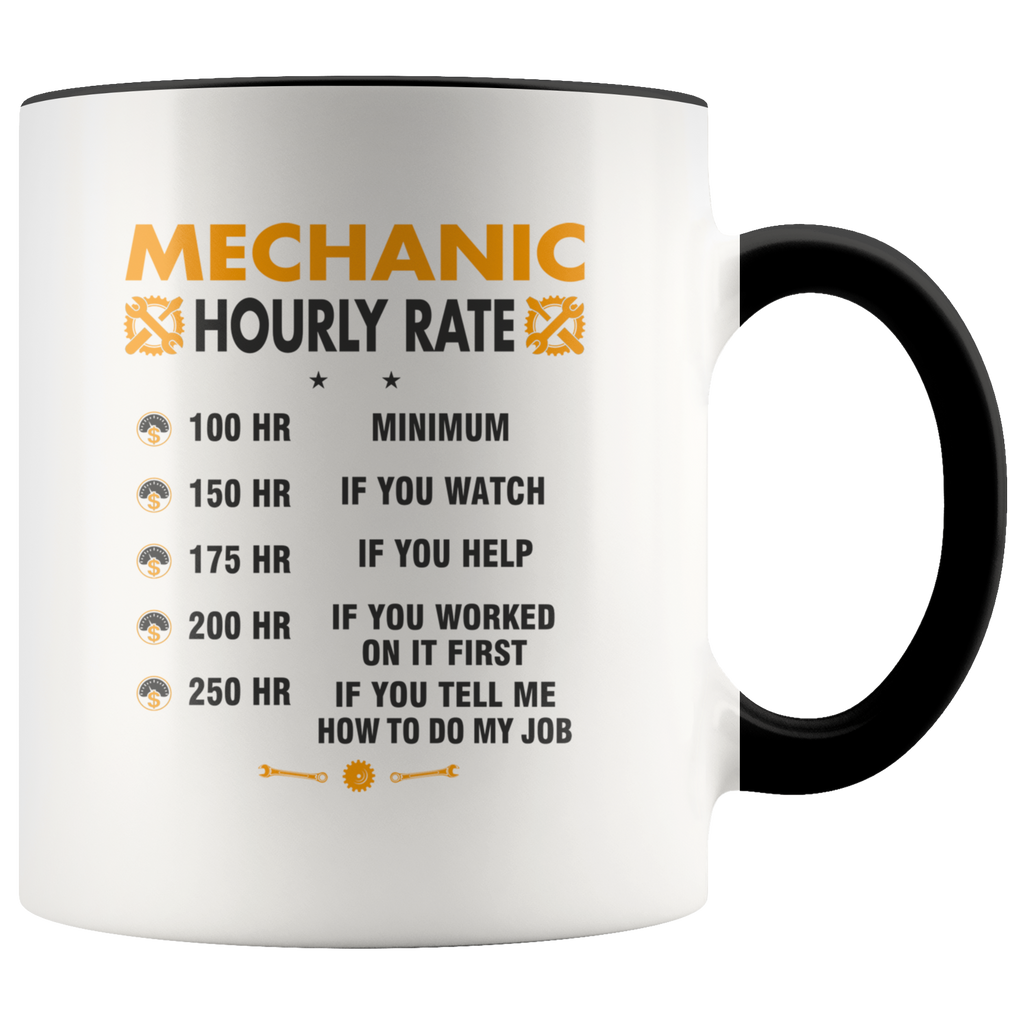 Funny Mechanic Hourly Rate Job If You Tell Me How To Do My Job Premium Accent Mug