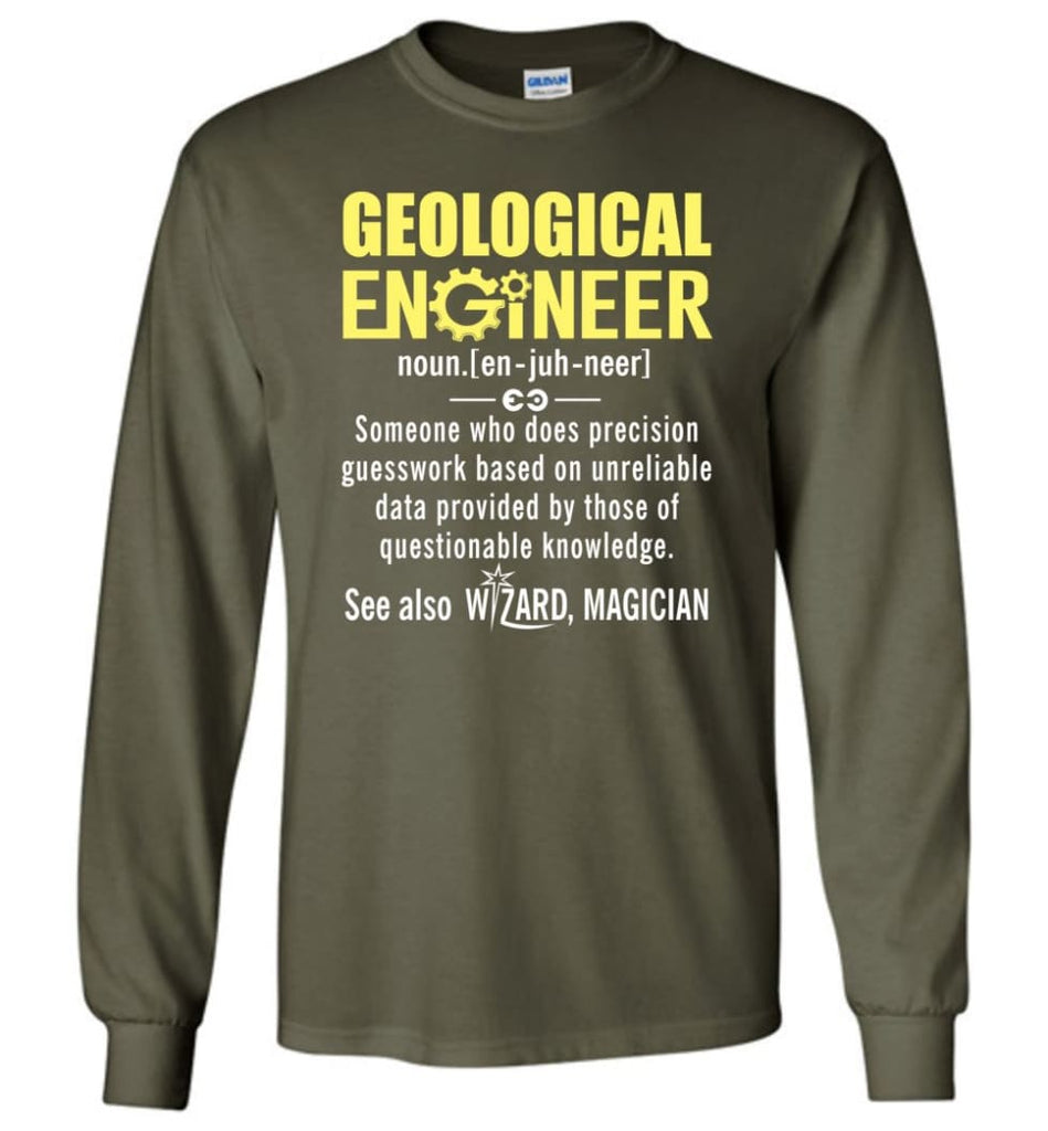 Geological Engineer Definition - Long Sleeve T-Shirt - Military Green / M