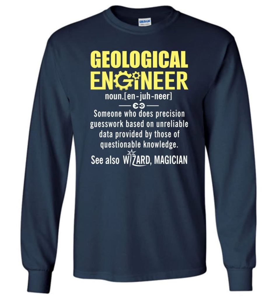 Geological Engineer Definition - Long Sleeve T-Shirt - Navy / M