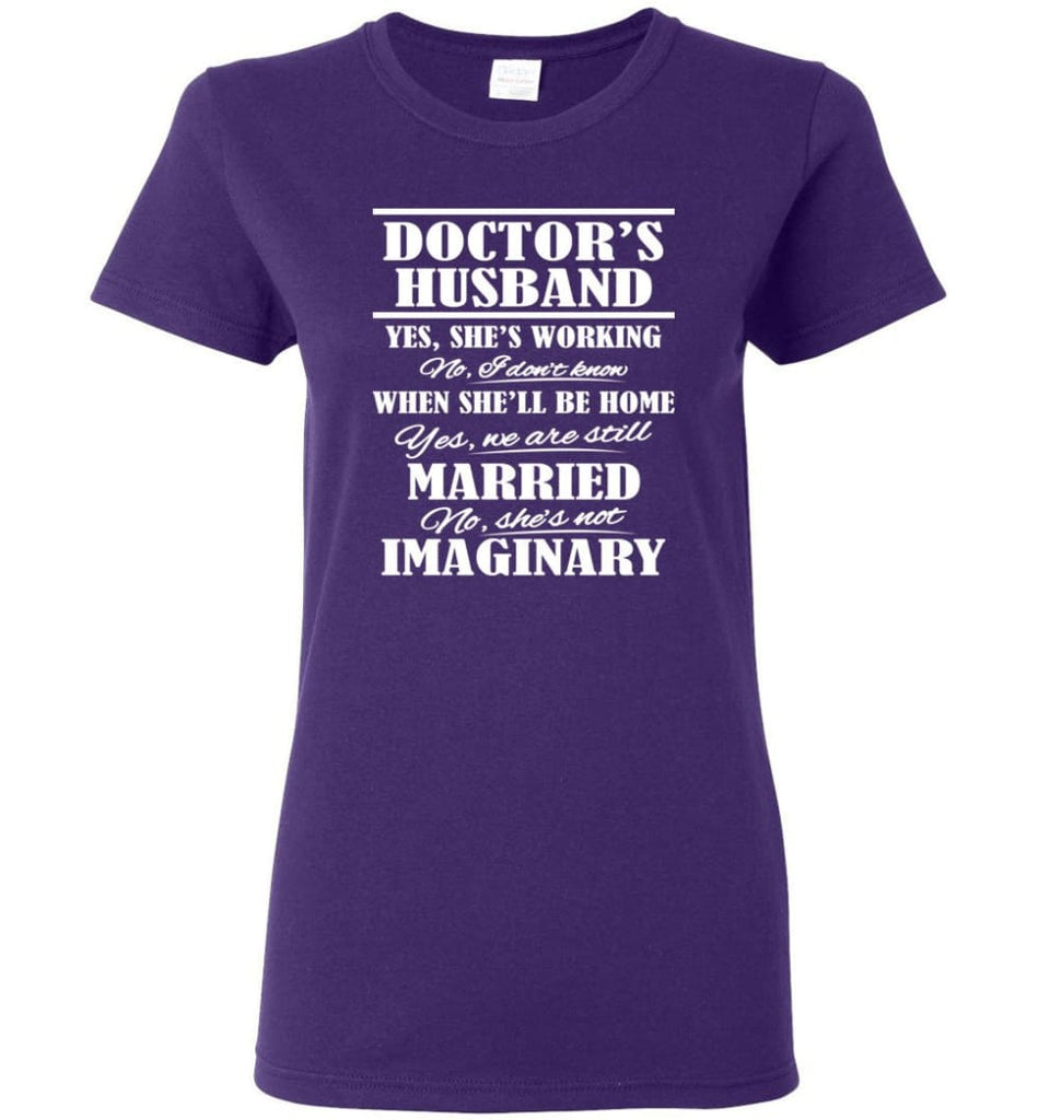 Gift For Doctor’s Husband Funny Married Couple Doctor T shirt Women Tee - Purple / M