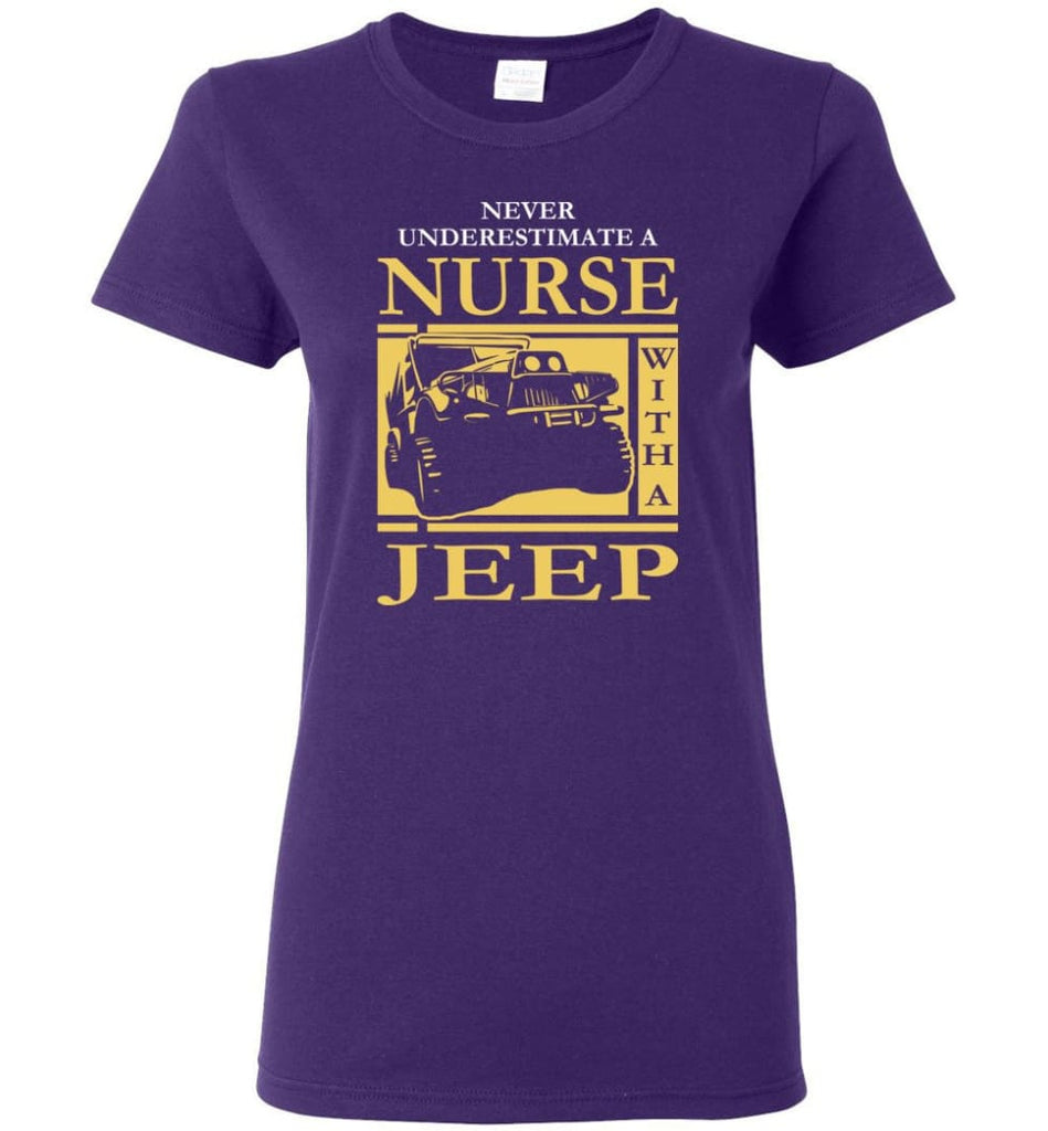 Gift For Jeep Nurse Lover Never Underestimate Nurse with A Jeep Women Tee - Purple / M