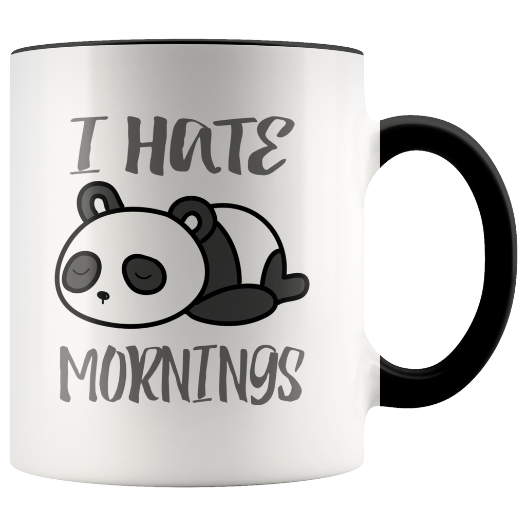 Panda Lover Gift I Hate Mornings Funny Premium Aceent Mug