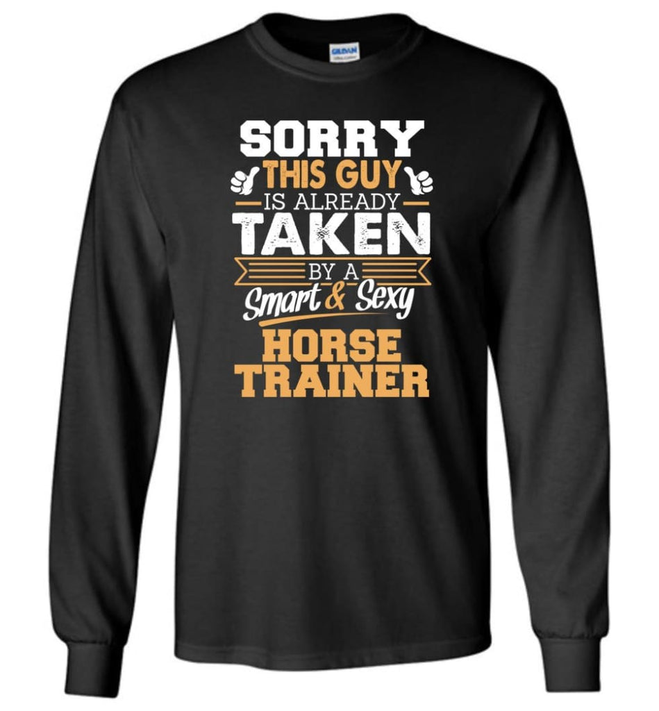 Horse Trainer Shirt Cool Gift for Boyfriend Husband or Lover - Long Sleeve T-Shirt - Black / M