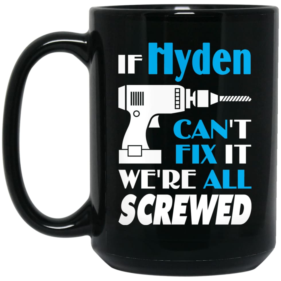 Hyden Can Fix It All Best Personalised Hyden Name Gift Ideas 15 oz Black Mug - Black / One Size - Drinkware