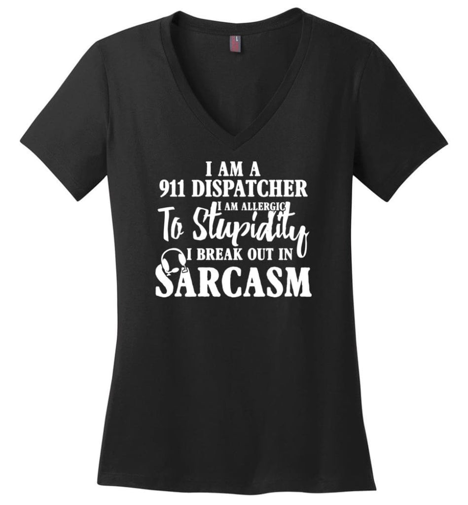 I Am A 911 Dispatcher Perfect Dispatcher Gifts Ladies V-Neck - Black / M