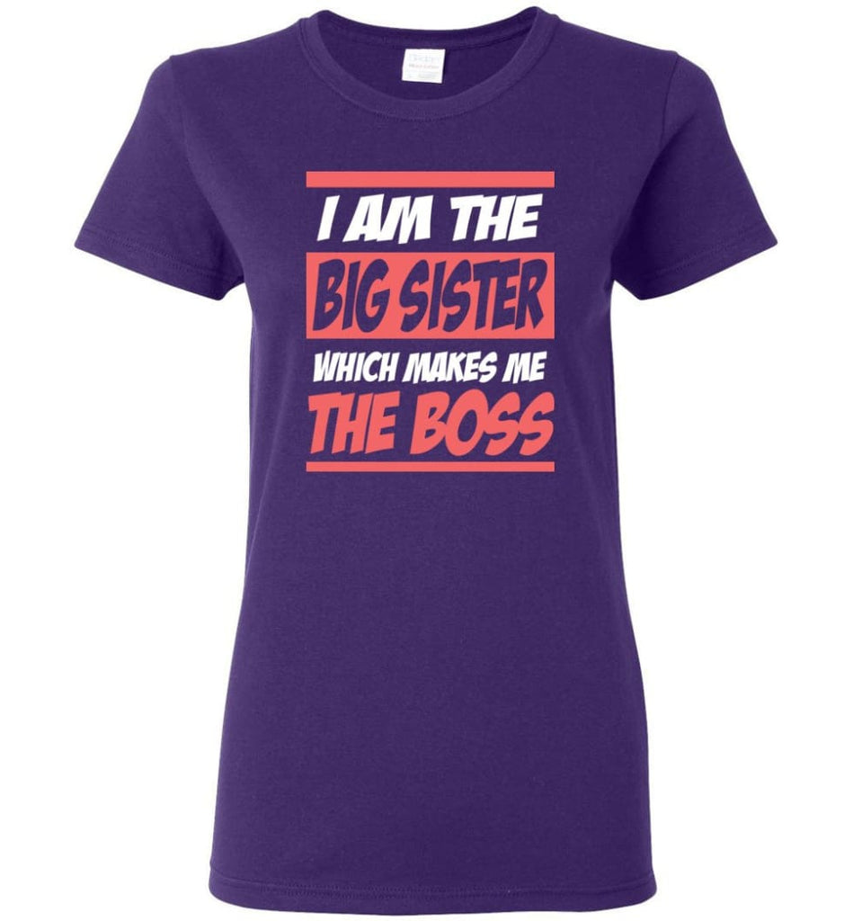 I Am The Big Sister Which Makes Me The Boss Women Tee - Purple / M