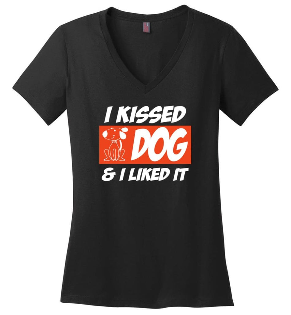 I Kissed A Dog And I Liked It Dog Lovers Dog Owners Ladies V Neck - Black / M - womens apparel
