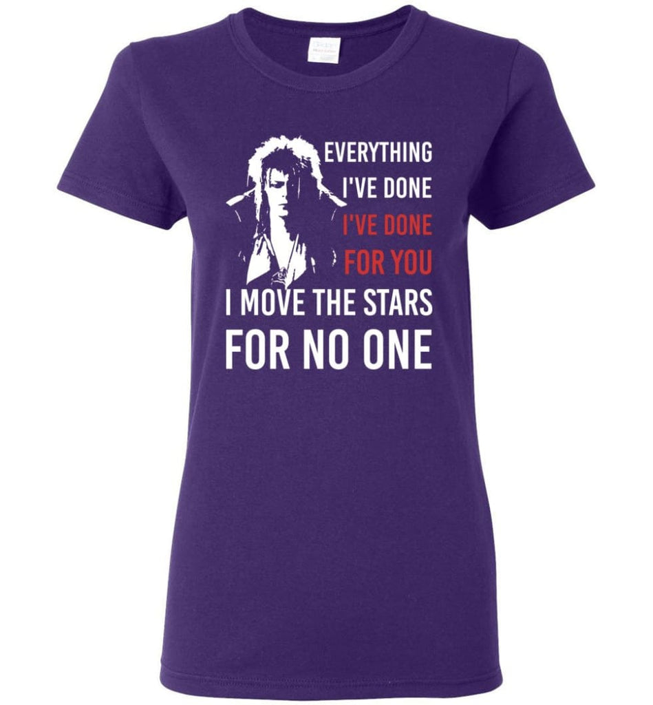 I MOVE THE STARS FOR NO ONE T SHIRT Eveything I’ve Done Women Tee - Purple / M