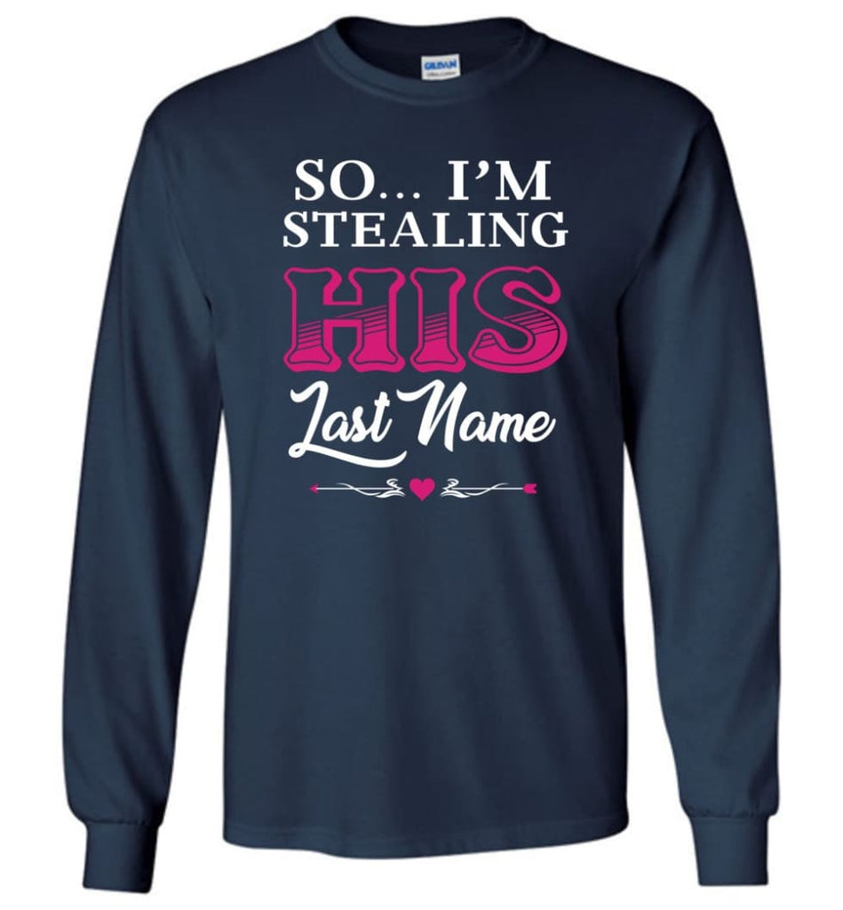 I Stole Her Heart So... I’m Stealing His Last Name #2 - Long Sleeve T-Shirt - Navy / M