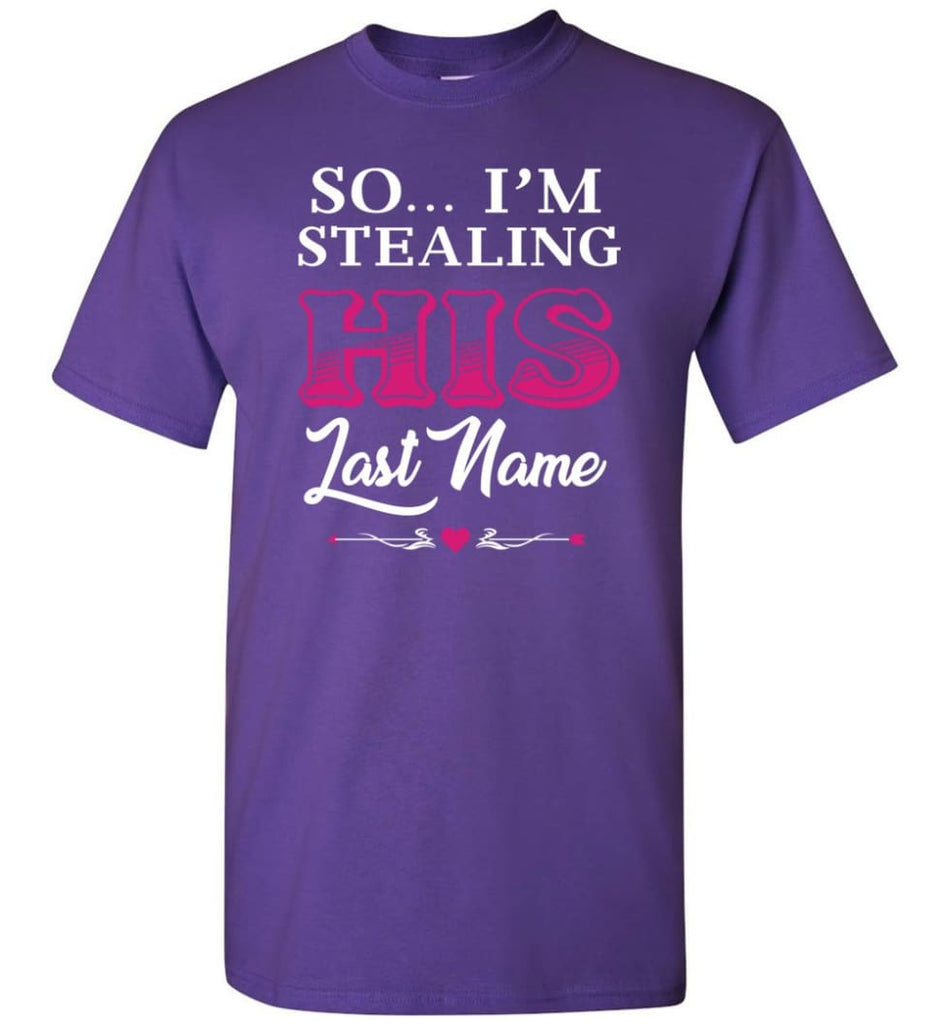 I Stole Her Heart So... I’m Stealing His Last Name #2 - Short Sleeve T-Shirt - Purple / S