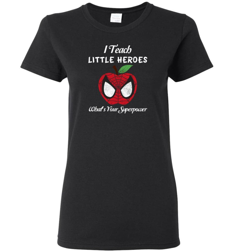 I Teach Little Hero What Is Your Superpower - Women Tee - Black / M - Women Tee