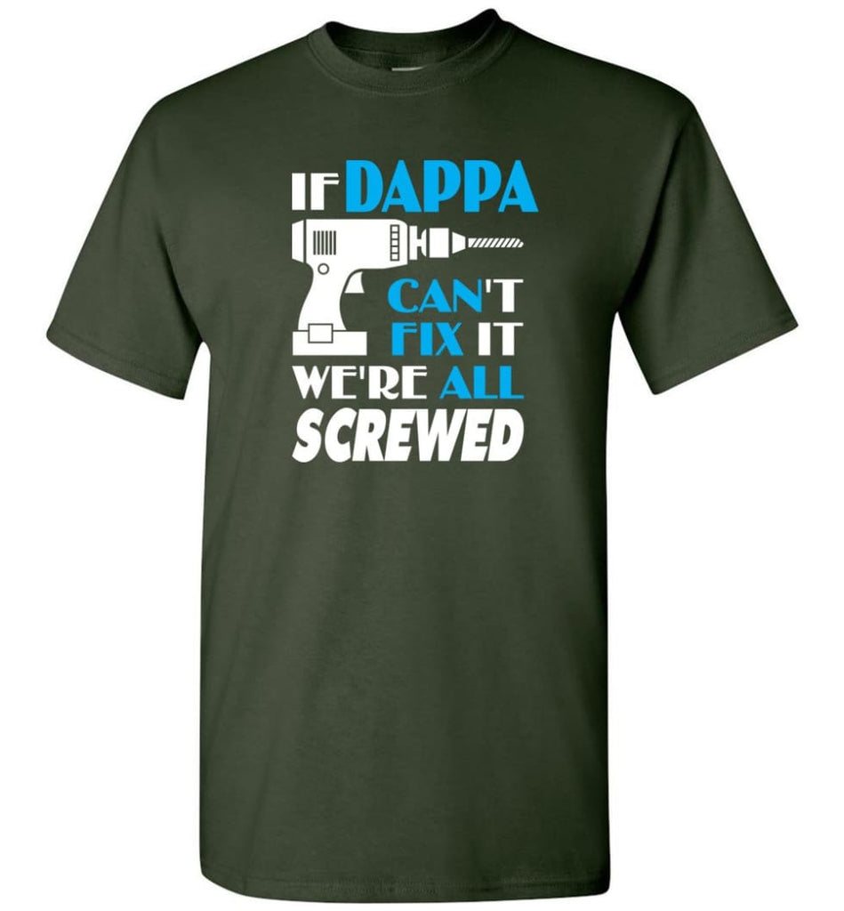 If Dappa Can Fix All Gift For Dappa - Short Sleeve T-Shirt - Forest Green / S