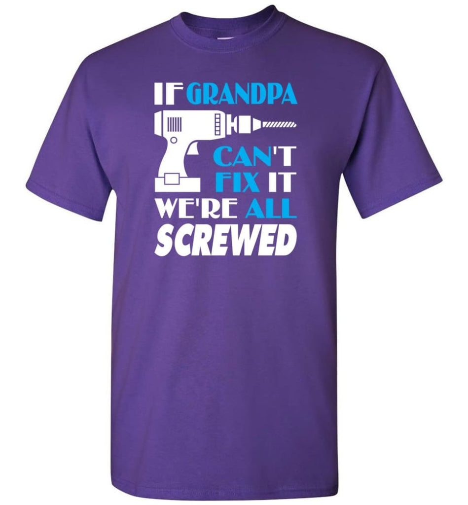 If Grandpa Can Fix All Gift For Grandpa T-Shirt - Purple / S