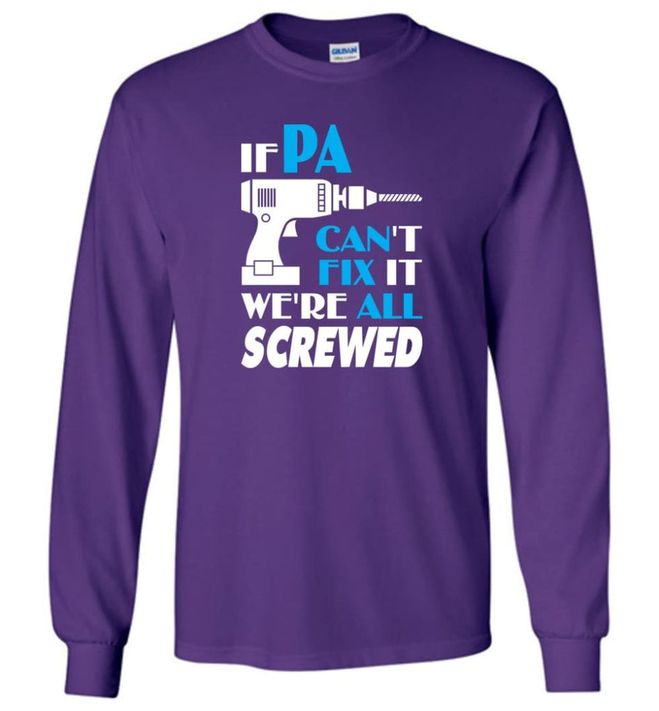 If Pa Can Fix All Gift For Pa - Long Sleeve T-Shirt - Purple / M