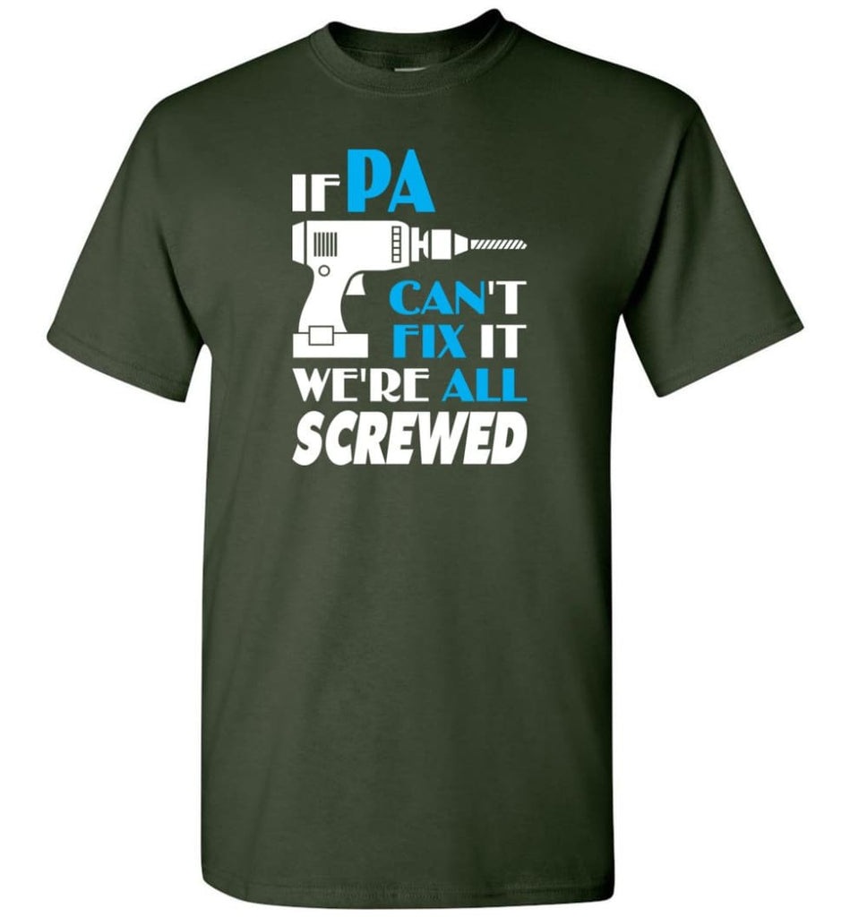 If Pa Can Fix All Gift For Pa - Short Sleeve T-Shirt - Forest Green / S
