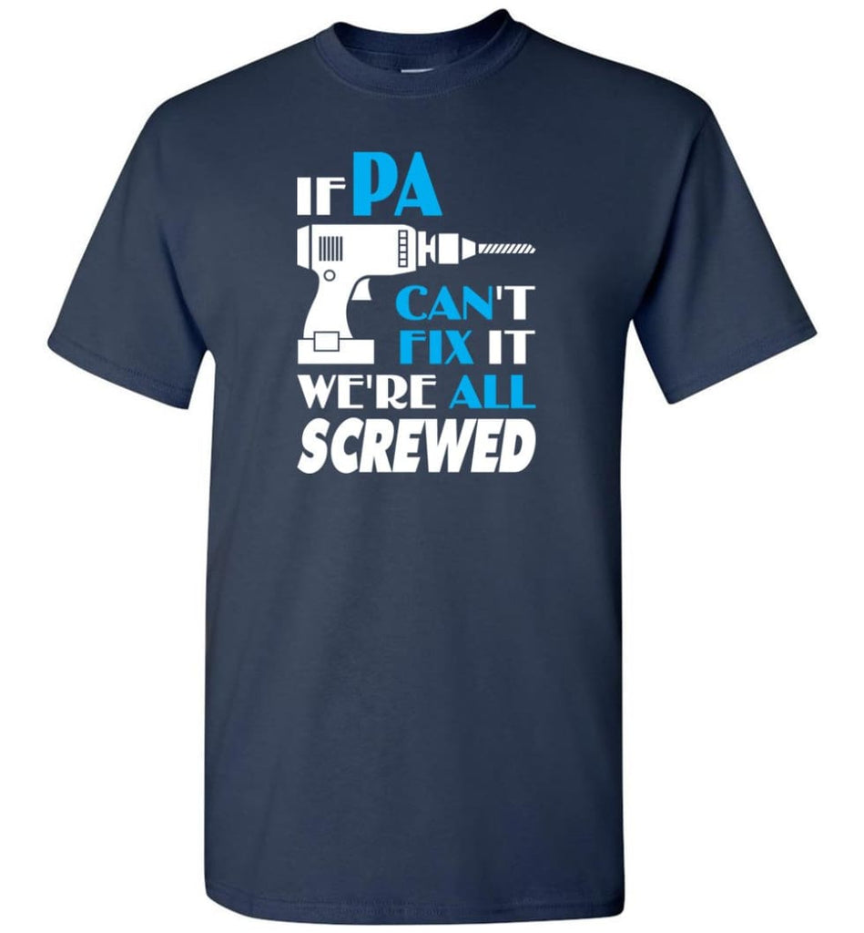 If Pa Can Fix All Gift For Pa - Short Sleeve T-Shirt - Navy / S
