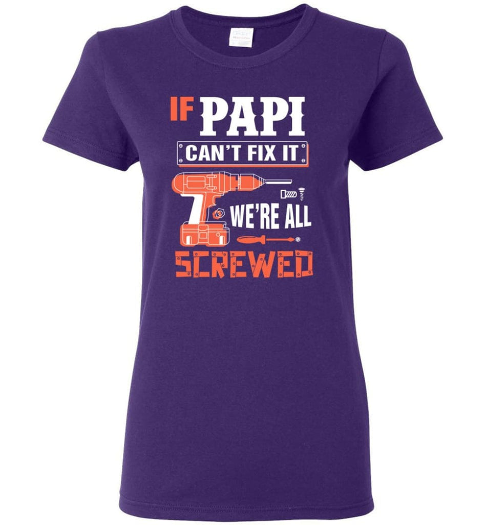 If PAPI Can’t Fix It We’re All Screwed Grandfather Christmas Present Women Tee - Purple / M