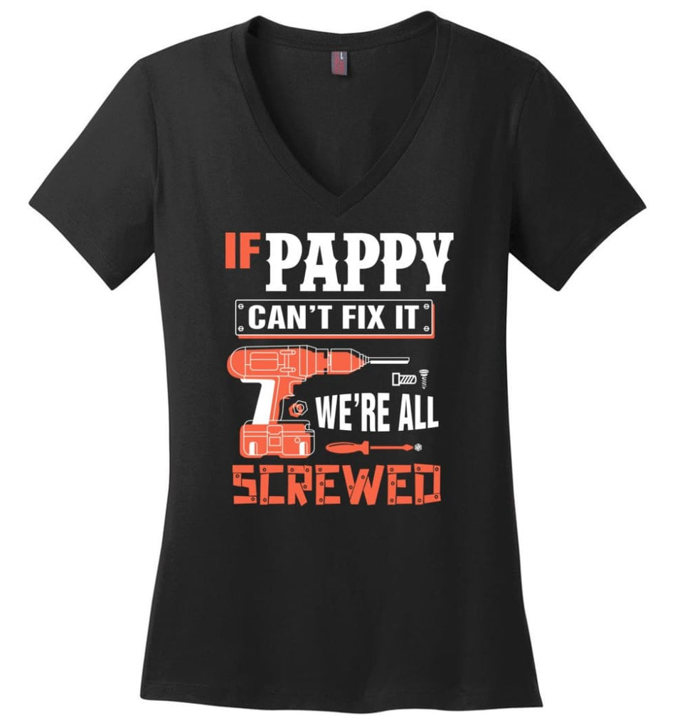 If PAPPY Can’t Fix It We’re All Screwed Grandfather Christmas Present Ladies V-Neck - Black / M